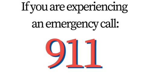 Call 911 if you are experiencing an emergency